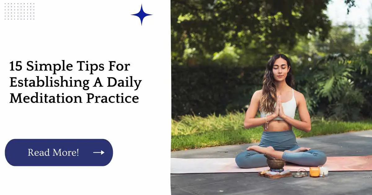 15 Simple Tips For Establishing A Daily Meditation Practice